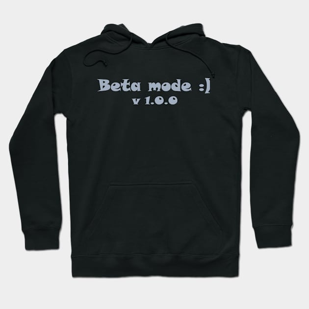 Beta mode v.1.0.0 Hoodie by The Programmer's Wardrobe